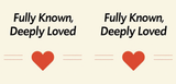 Bible Verse Christian Mug: Fully Known Deeply Loved (Design 5)