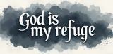 Bible Verse Christian Mug: God Is My Refuge (Design 1)