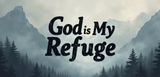 Bible Verse Christian Mug: God Is My Refuge (Design 2)