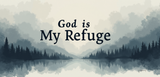 Bible Verse Christian Mug: God Is My Refuge (Design 4)