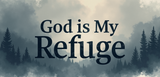 Bible Verse Christian Mug: God Is My Refuge (Design 6)