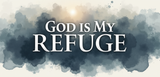 Bible Verse Christian Mug: God Is My Refuge (Design 7)