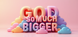 Bible Verse Christian Mug: God Is So Much Bigger (Design 2)