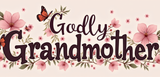 Bible Verse Christian Mug: Godly Grandmother (Design 2)