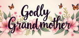 Bible Verse Christian Mug: Godly Grandmother (Design 5)