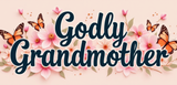 Bible Verse Christian Mug: Godly Grandmother (Design 6)