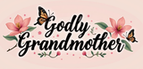 Bible Verse Christian Mug: Godly Grandmother (Design 7)