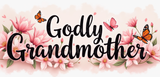 Bible Verse Christian Mug: Godly Grandmother (Design 8)
