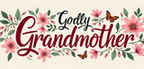Bible Verse Christian Mug: Godly Grandmother (Design 9)