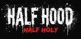 Bible Verse Christian Mug: Half Hood Half Holy (Design 8)