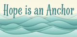 Bible Verse Christian Mug: Hope Is An Anchor (Design 10)
