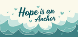 Bible Verse Christian Mug: Hope Is An Anchor (Design 7)