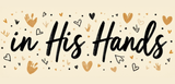 Bible Verse Christian Mug: In His Hands (Design 7)
