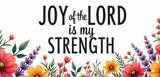 Bible Verse Christian Mug: Joy Of The Lord Is My Strength (Design 10)