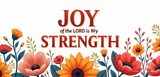 Bible Verse Christian Mug: Joy Of The Lord Is My Strength (Design 6)