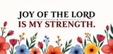 Bible Verse Christian Mug: Joy Of The Lord Is My Strength (Design 8)