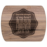Products Bible Verse Hardwood Oval Cutting Board - God Is The Strength Of My Heart ~Psalm 73:26~ Design 4