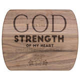 Products Bible Verse Hardwood Oval Cutting Board - God Is The Strength Of My Heart ~Psalm 73:26~ Design 17