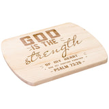 Products Bible Verse Hardwood Oval Cutting Board - God Is The Strength Of My Heart ~Psalm 73:26~ Design 6