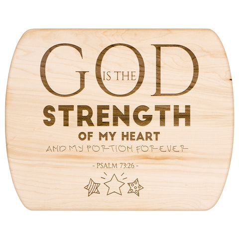 Products Bible Verse Hardwood Oval Cutting Board - God Is The Strength Of My Heart ~Psalm 73:26~ Design 17