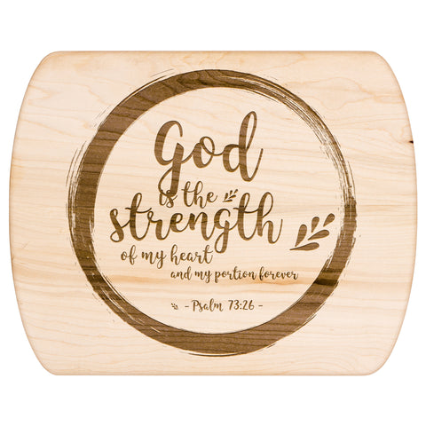 Products Bible Verse Hardwood Oval Cutting Board - God Is The Strength Of My Heart ~Psalm 73:26~ Design 9