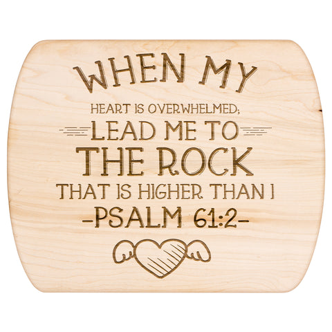 Products Bible Verse Hardwood Oval Cutting Board - Lead Me To The Rock ~Psalm 61:2~ Design 17