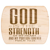 Products Bible Verse Hardwood Oval Cutting Board - God Is The Strength Of My Heart ~Psalm 73:26~ Design 19