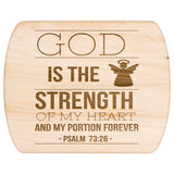 Products Bible Verse Hardwood Oval Cutting Board - God Is The Strength Of My Heart ~Psalm 73:26~ Design 15