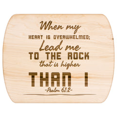 Products Bible Verse Hardwood Oval Cutting Board - Lead Me To The Rock ~Psalm 61:2~ Design 6