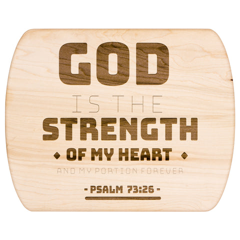 Products Bible Verse Hardwood Oval Cutting Board - God Is The Strength Of My Heart ~Psalm 73:26~ Design 11