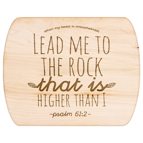 Products Bible Verse Hardwood Oval Cutting Board - Lead Me To The Rock ~Psalm 61:2~ Design 7