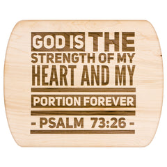 Products Bible Verse Hardwood Oval Cutting Board - God Is The Strength Of My Heart ~Psalm 73:26~ Design 5