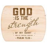 Products Bible Verse Hardwood Oval Cutting Board - God Is The Strength Of My Heart ~Psalm 73:26~ Design 6