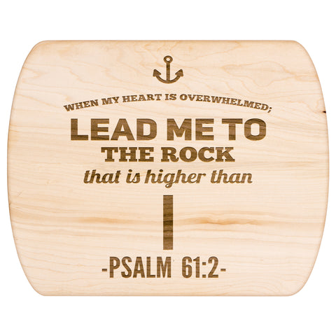 Products Bible Verse Hardwood Oval Cutting Board - Lead Me To The Rock ~Psalm 61:2~ Design 1