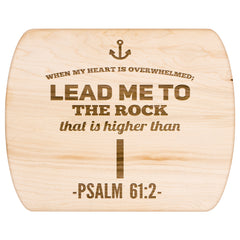 Products Bible Verse Hardwood Oval Cutting Board - Lead Me To The Rock ~Psalm 61:2~ Design 1