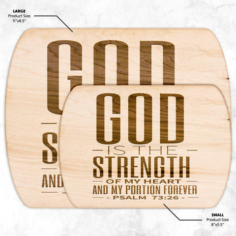 Products Bible Verse Hardwood Oval Cutting Board - God Is The Strength Of My Heart ~Psalm 73:26~ Design 19