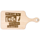 Products Bible Verse Hardwood Paddle Cutting Board - Walk By Faith ~2 Corinthians 5-7~ Design 10