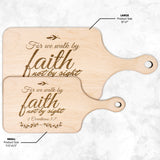 Products Bible Verse Hardwood Paddle Cutting Board - Walk By Faith ~2 Corinthians 5-7~ Design 11