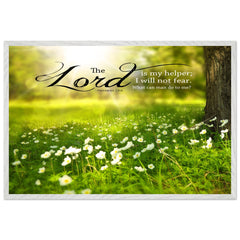 Museum-Quality Premium Wooden Framed Poster | The Lord Is My Helper, I Will Not Fear ~Hebrews 13:6~