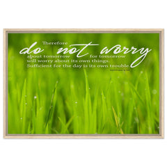 Premium Quality Framed Canvas | Do Not Worry About Tomorrow ~Matthew 6:34~