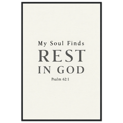 Museum-Quality Framed Poster: My Soul Finds Rest In God (Psalm 62:1)