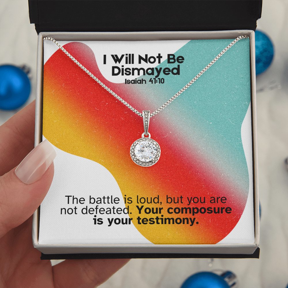 I Will Not Be Dismayed (Isaiah 41:10) | Eternal Hope Pendant Necklace