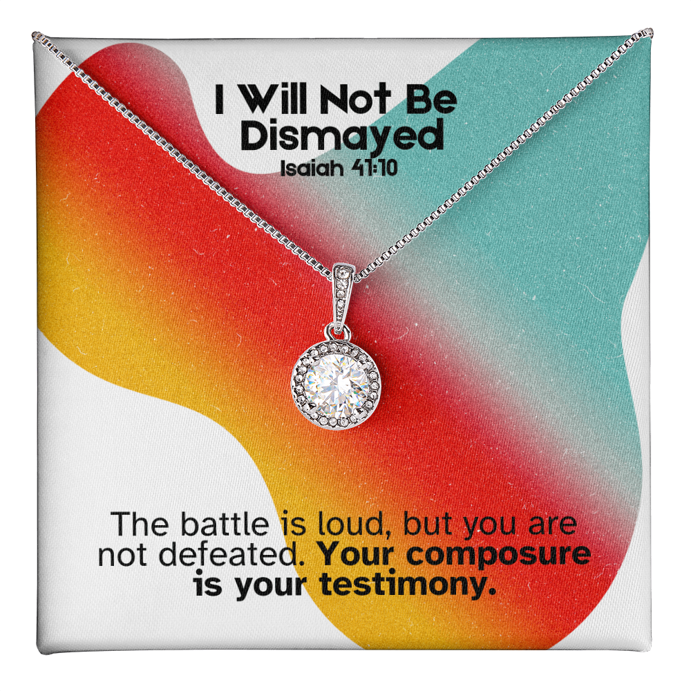 I Will Not Be Dismayed (Isaiah 41:10) | Eternal Hope Pendant Necklace