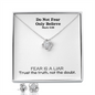 Do Not Fear Only Believe (Mark 5:36) | Love Knot Necklace & Earring Set