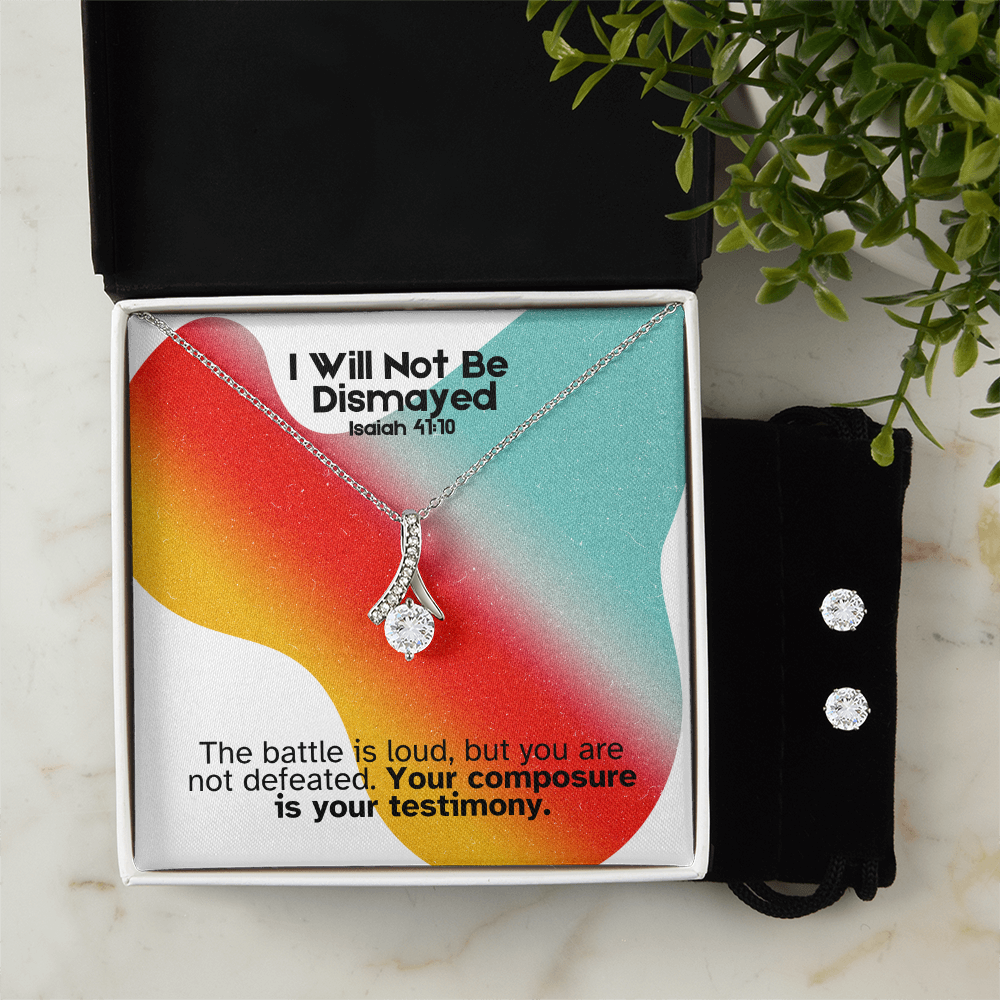 I Will Not Be Dismayed (Isaiah 41:10) | Alluring Beauty Necklace & Earring Set