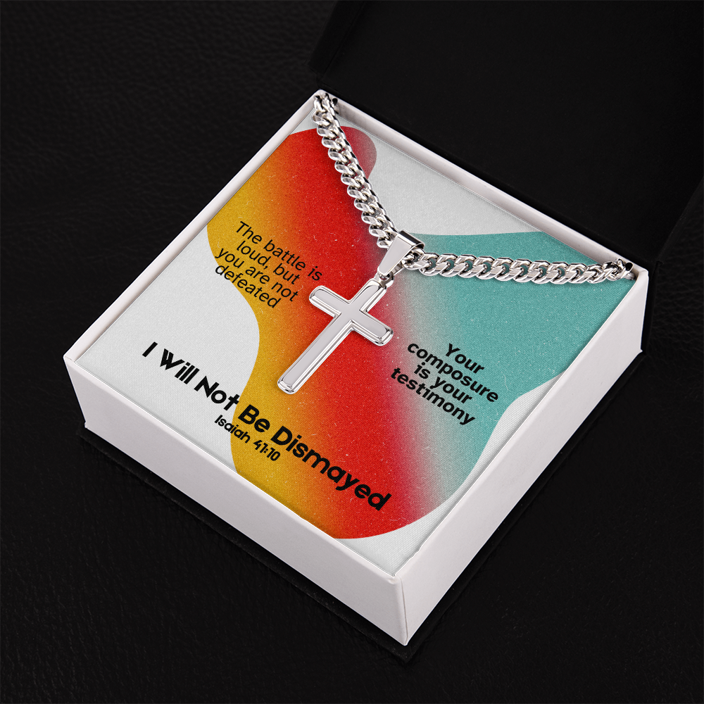 I Will Not Be Dismayed (Isaiah 41:10) | Premium Sterling Silver Cuban Link Cross Necklace