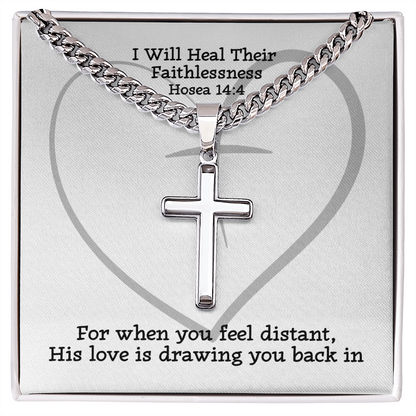 I Will Heal Their  Faithlessness (Hosea 14:4) | Premium Sterling Silver Cuban Link Cross Necklace
