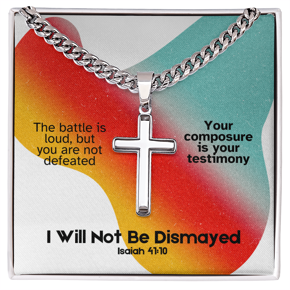 I Will Not Be Dismayed (Isaiah 41:10) | Premium Sterling Silver Cuban Link Cross Necklace