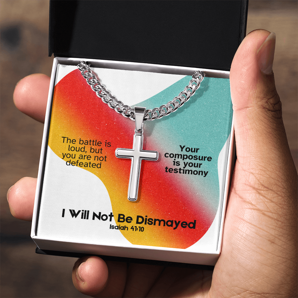 I Will Not Be Dismayed (Isaiah 41:10) | Premium Sterling Silver Cuban Link Cross Necklace