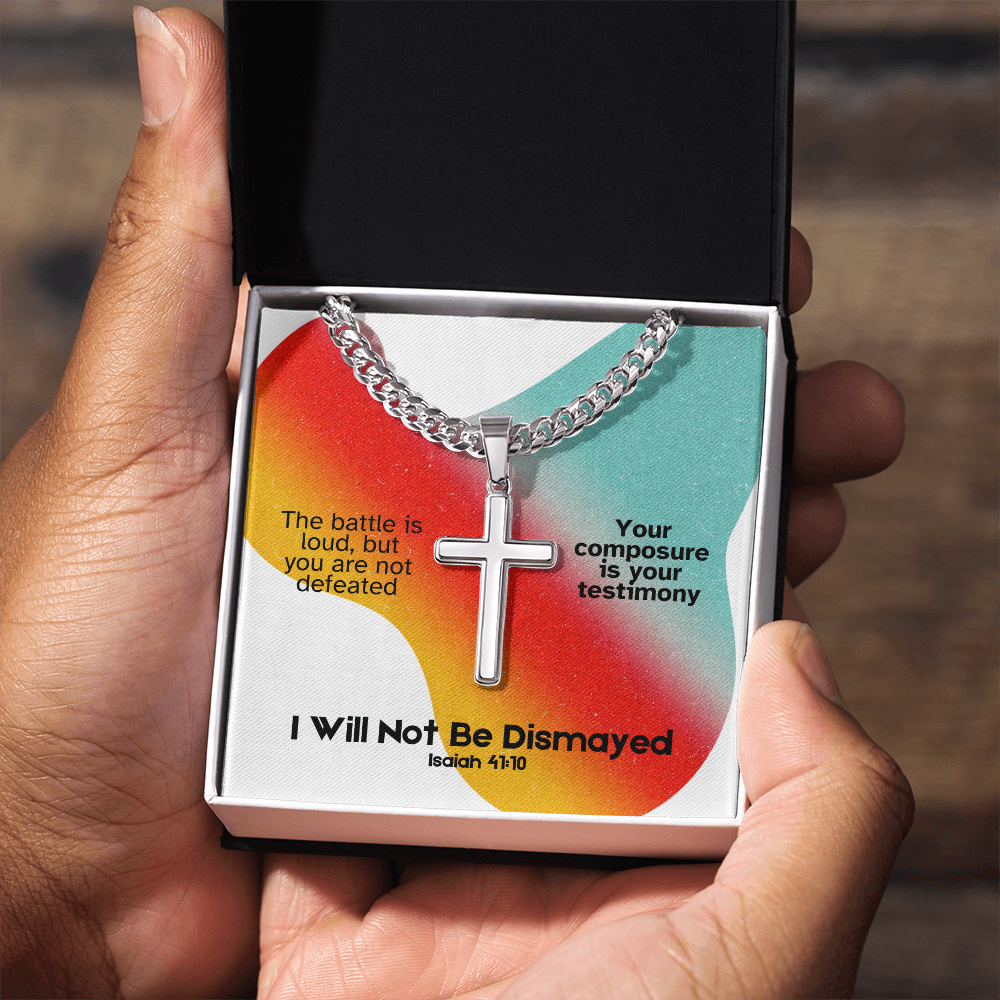 I Will Not Be Dismayed (Isaiah 41:10) | Premium Sterling Silver Cuban Link Cross Necklace